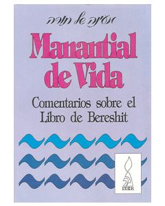 Wellspring Of Life -Breishit - Manantial De Vida -Bereshit - Spanish